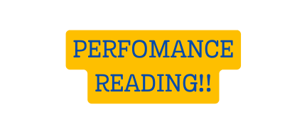 PERFOMANCE READING